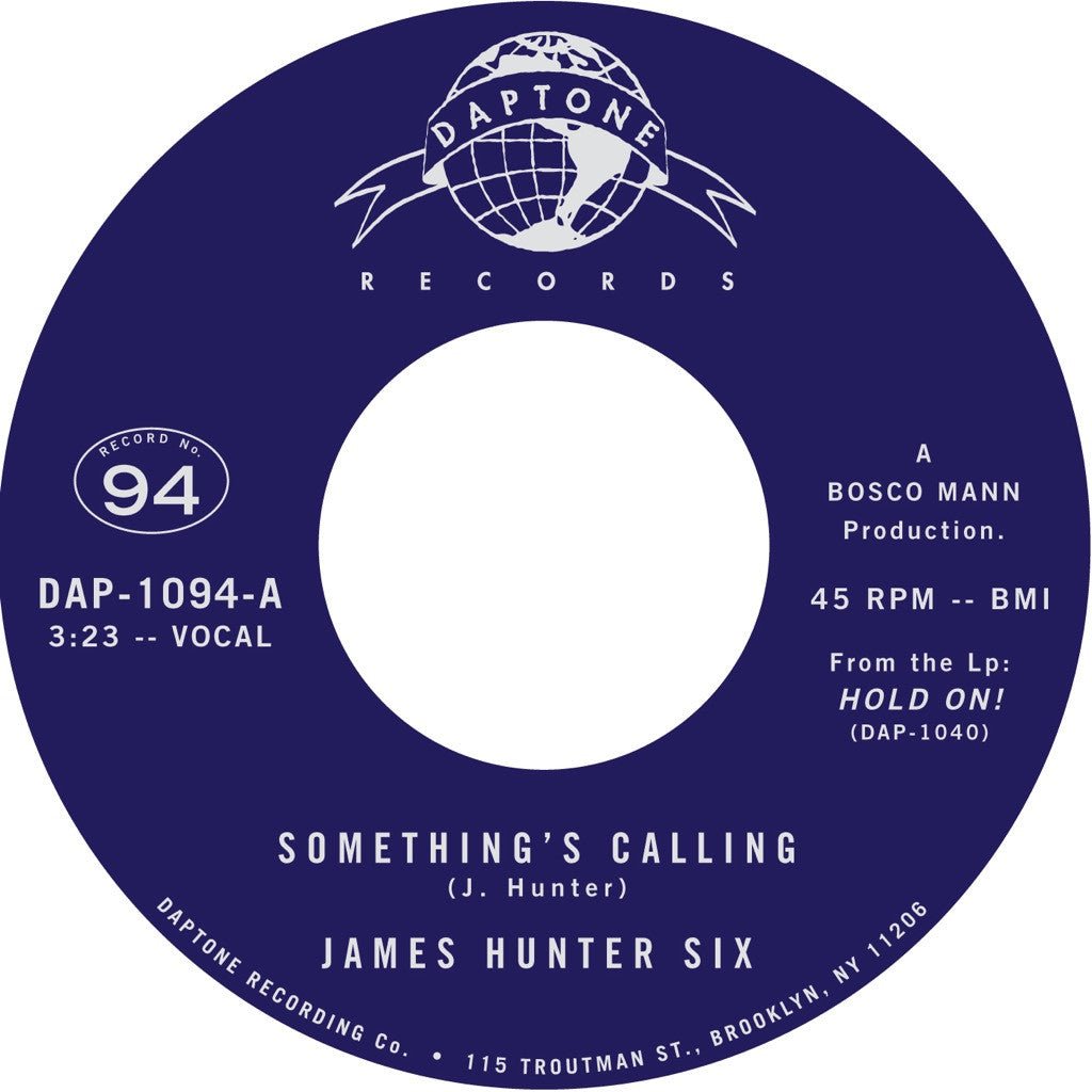 The James Hunter Six "Something's Calling" / "Talkin' Bout My Love" - daptonerecords