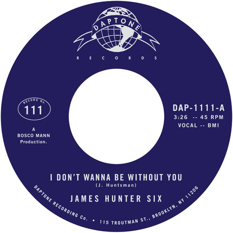 The James Hunter Six - "I Don't Wanna Be Without You b/w I Got Eyes"